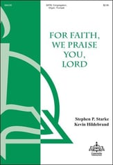 For Faith, We Praise You Lord SATB choral sheet music cover